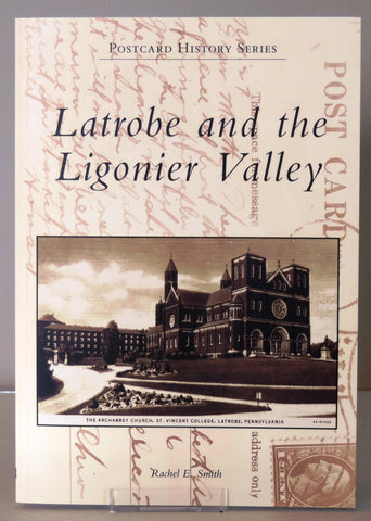 Latrobe and Ligonier Valley, Postcard History Series