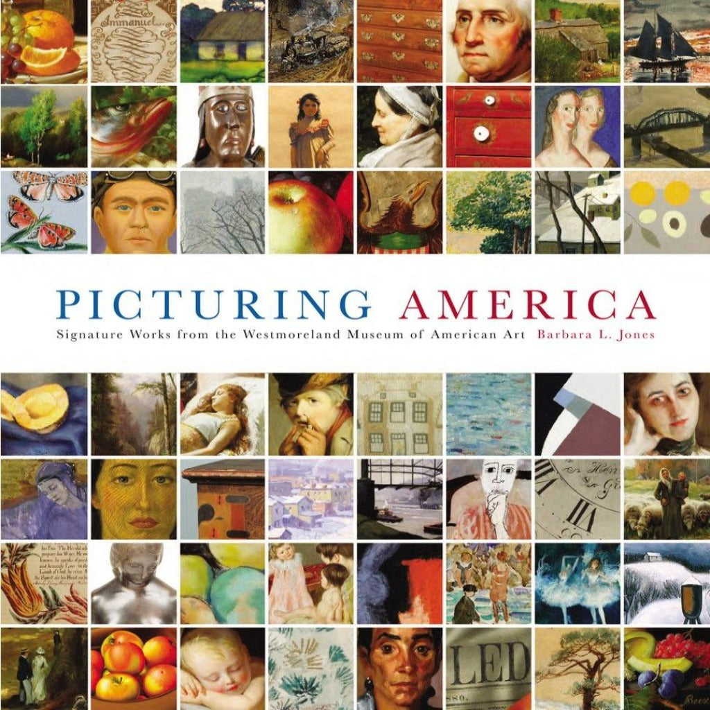 Picturing America: Signature Works from the Westmoreland Museum of American Art
