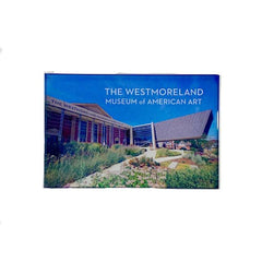 Westmoreland Museum of American Art Magnet
